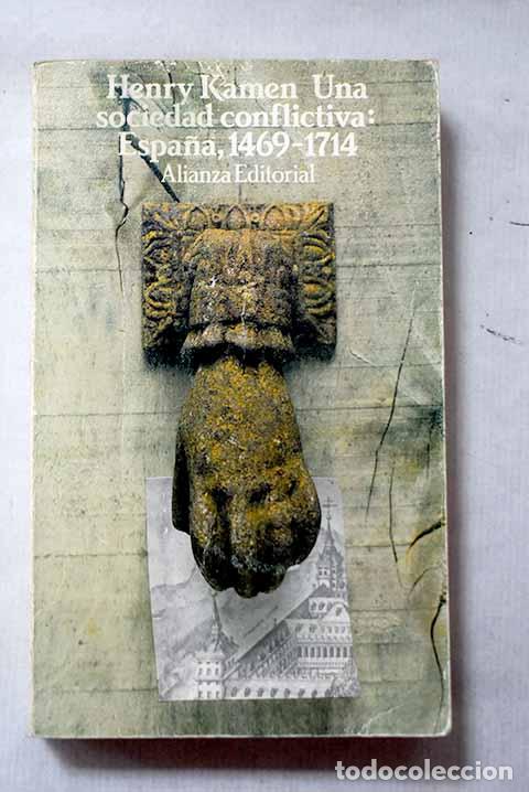 Libros: Una sociedad conflictiva: Espa&ntilde;a, 1469-1714.- Kamen, Henry