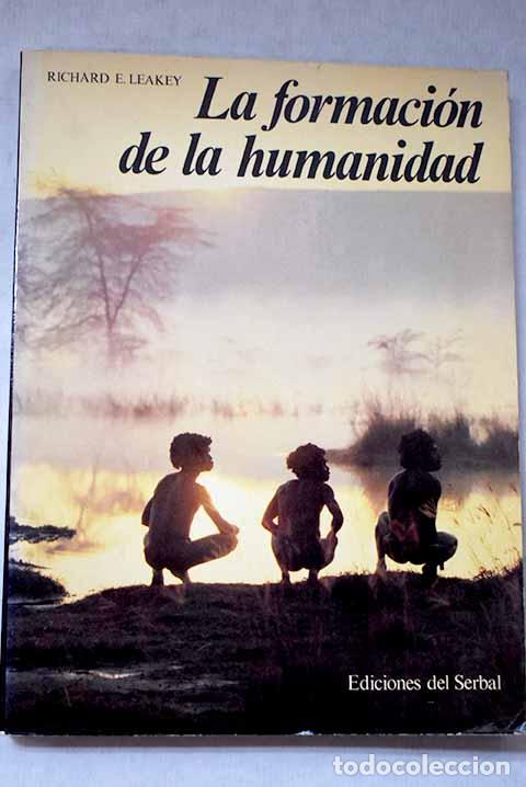 Libros: La formaci&oacute;n de la humanidad.- Leakey, Richard