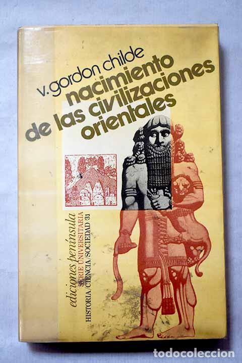 Libros: Nacimiento de las civilizaciones orientales.- Childe, V. Gordon