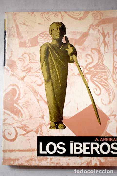 Livres: Los iberos: Arribas Palau, Antonio.- Arribas Palau, Antonio
