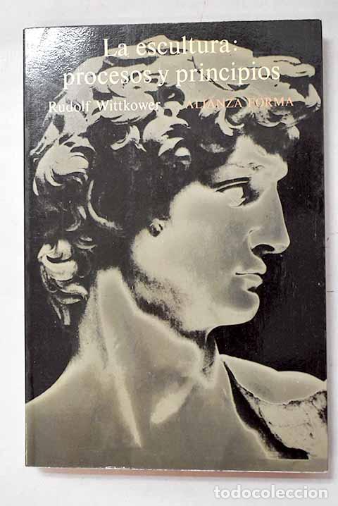 Livres: La escultura: procesos y principios.- Wittkower, Rudolf