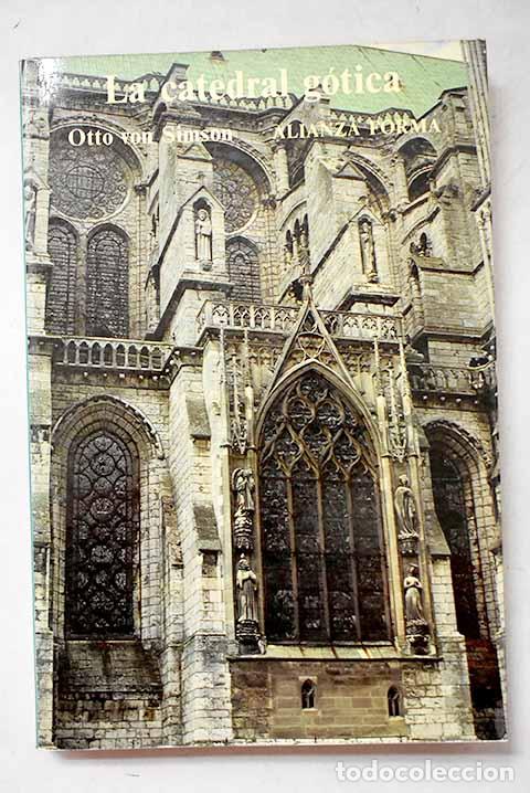 Livres: La catedral g&oacute;tica: los or&iacute;genes de la arquitectura g&oacute;tica y el concepto medieval de orden
