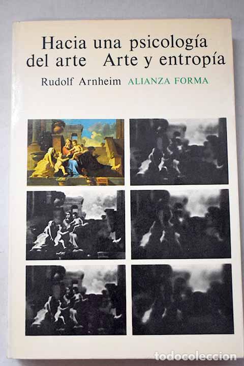 Livres: Hacia una psicolog&iacute;a del arte: Arte y entrop&iacute;a : (ensayo sobre el desorden y el orden).- Arnheim, R.