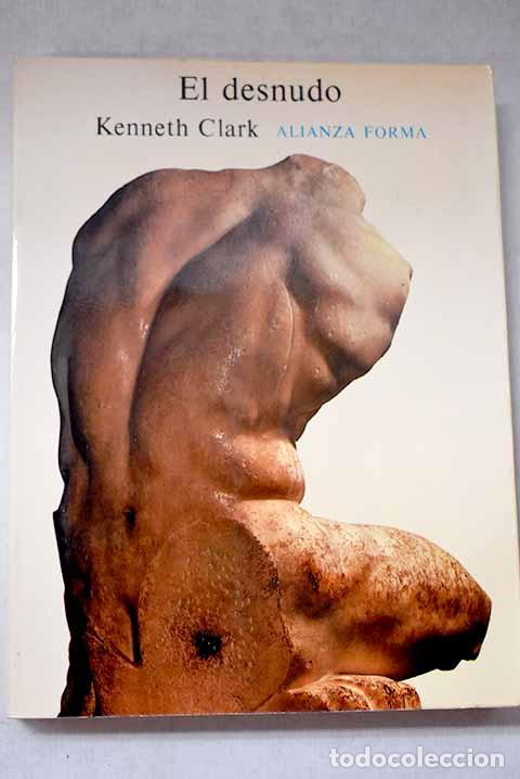 Livres: El desnudo: un estudio de la forma ideal.- Clark, Kenneth