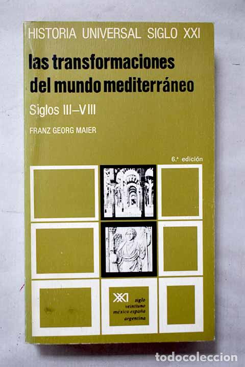 Livres: Las transformaciones del mundo mediterr&aacute;neo: siglos III-VIII.- Maier, Franz Georg