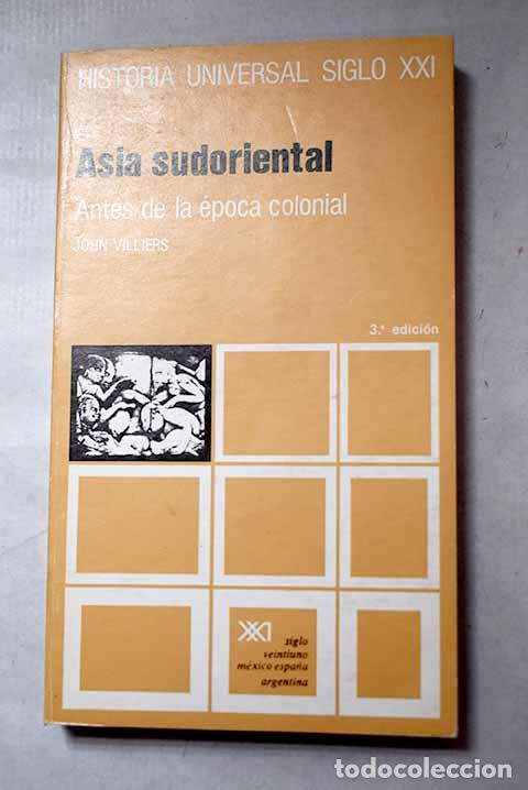 Livres: Asia sudoriental: antes de la &eacute;poca colonial.- Villiers, John