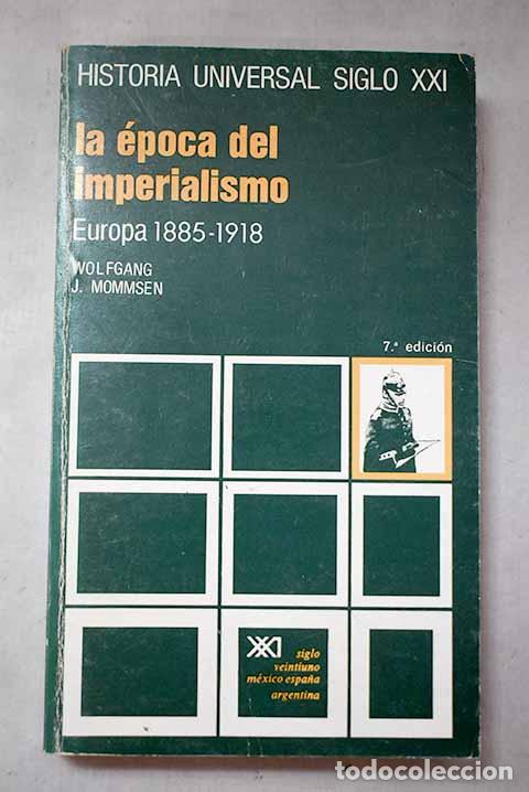 Livres: La &eacute;poca del Imperialismo: [Europa 1885-1918].- Mommsen, Wolfgang J.