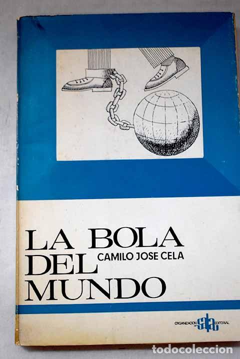 B&uuml;cher: La bola del mundo: (escenas cotidianas).- Cela, Camilo Jos&eacute;