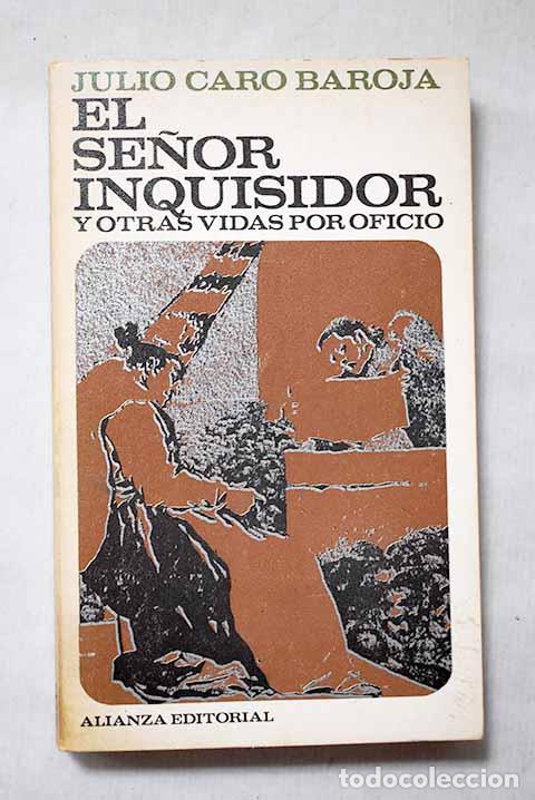 B&uuml;cher: El se&ntilde;or inquisidor y otras vidas por oficio.- Caro Baroja, Julio