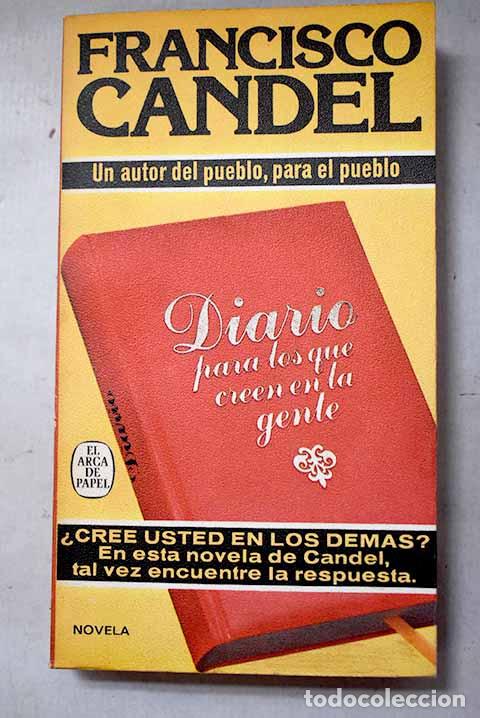Livres: Diario para los que creen en la gente: (una exaltaci&oacute;n de la an&eacute;cdota).- Candel, Francisco