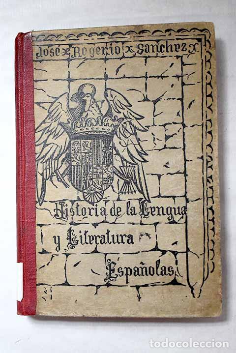 Libri di seconda mano: Historia de la Lengua y Literatura Espa&ntilde;olas. Parte primera.- S&aacute;nchez, Jos&eacute; Rogerio