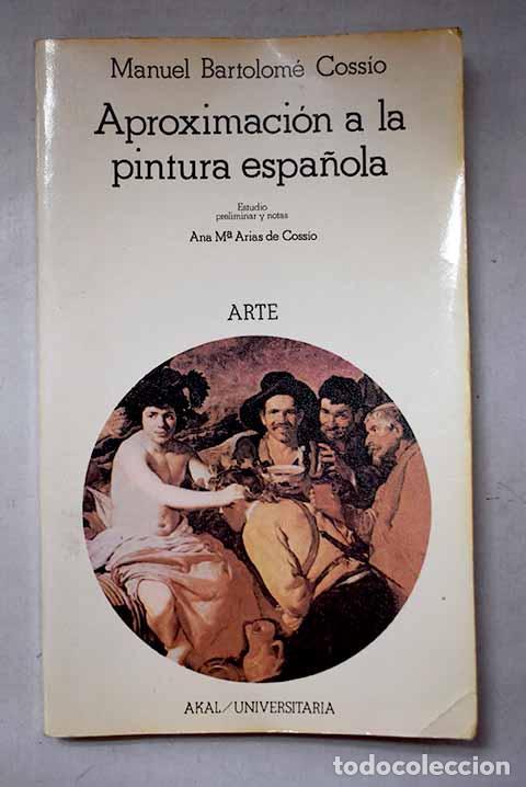 Libri di seconda mano: Aproximaci&oacute;n a la pintura espa&ntilde;ola.- Cossio, Manuel