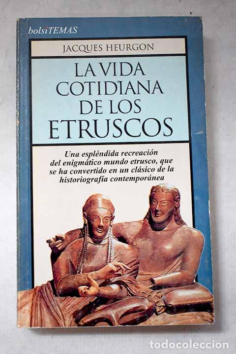 Libri di seconda mano: La vida cotidiana de los etruscos.- Heurgon, Jacques