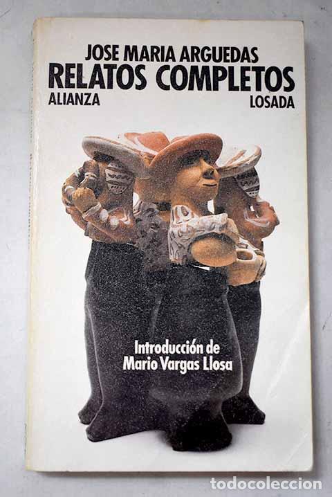 B&uuml;cher: Relatos completos: Arguedas, Jos&eacute; Mar&iacute;a.- Arguedas, Jos&eacute; Mar&iacute;a