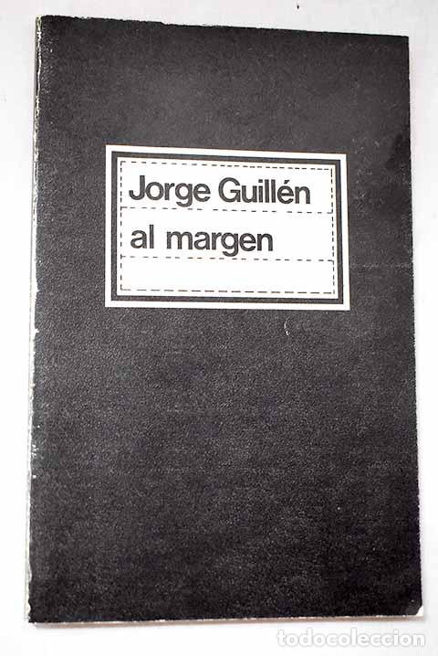 B&uuml;cher: Al margen: Guill&eacute;n, Jorge.- Guill&eacute;n, Jorge