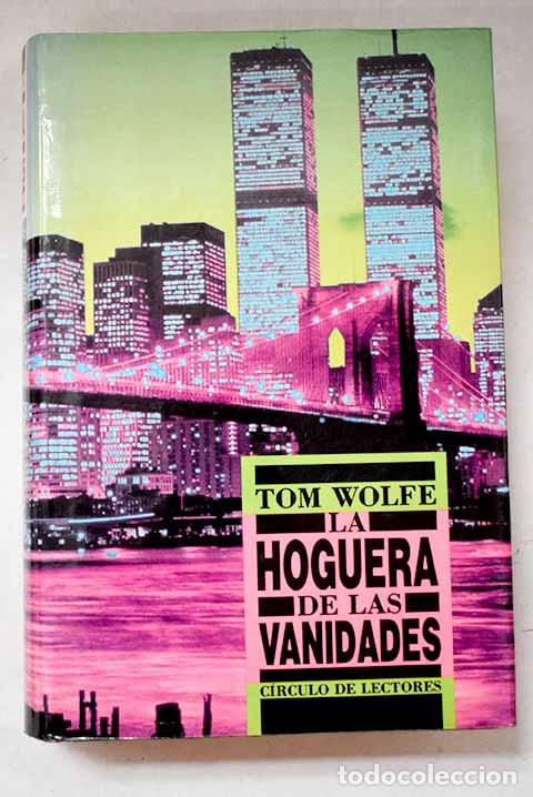 B&uuml;cher: La hoguera de las vanidades.- Wolfe, Tom