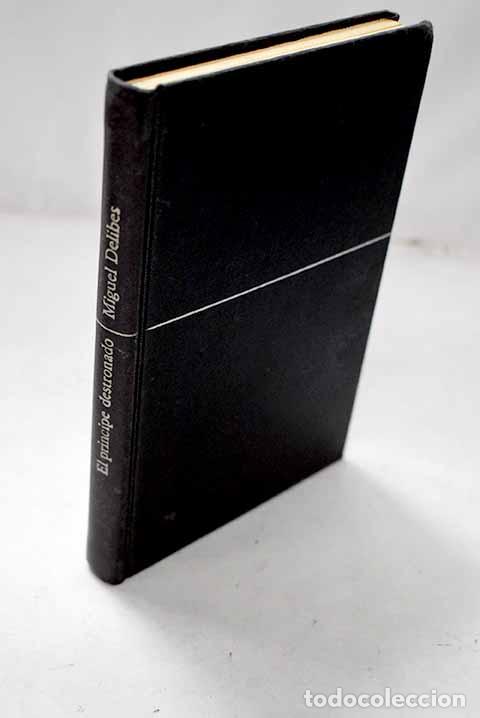 Libri di seconda mano: El pr&iacute;ncipe destronado.- Delibes, Miguel