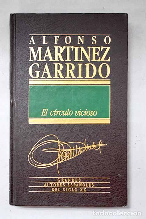 B&uuml;cher: El c&iacute;rculo vicioso: Mart&iacute;nez Garrido, Alfonso.- Mart&iacute;nez Garrido, Alfonso