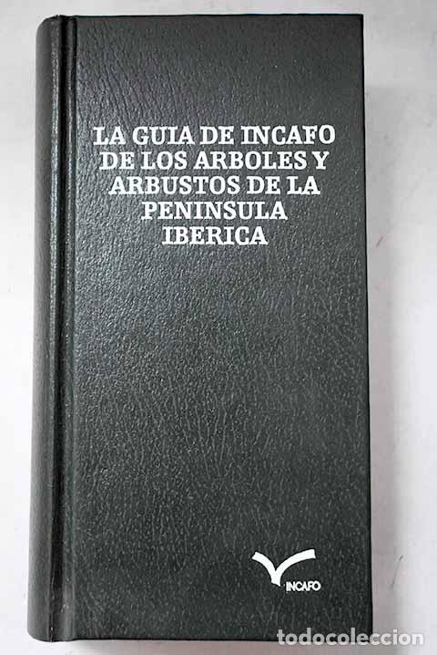 B&uuml;cher: La gu&iacute;a de Incafo de los &aacute;rboles y arbustos de la Peninsula Ib&eacute;rica.- L&oacute;pez Gonz&aacute;lez, Gin&eacute;s A.