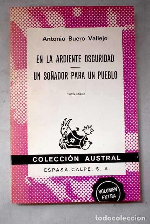 B&uuml;cher: En la ardiente oscuridad ; Un so&ntilde;ador para un pueblo.- Buero Vallejo, Antonio