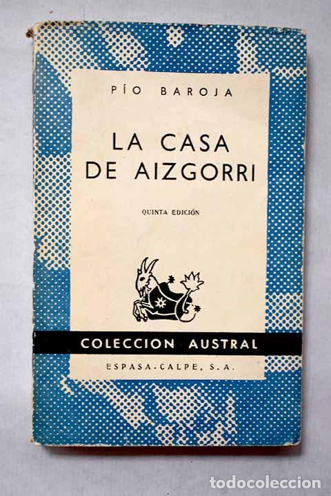 B&uuml;cher: La casa de Aizgorri: Baroja, P&iacute;o.- Baroja, P&iacute;o