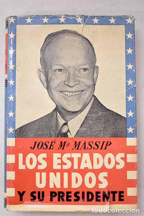 Libros: Los Estados Unidos y su presidente.- Massip, Jos&eacute; Mar&iacute;a