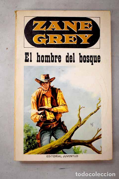 Libri di seconda mano: El hombre del bosque.- Grey, Zane