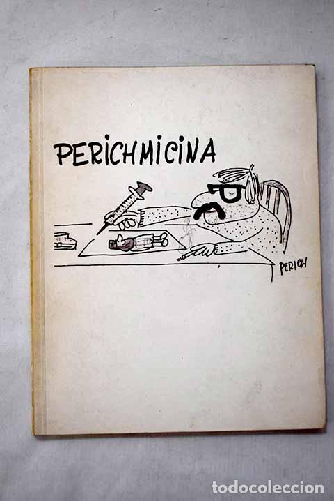 Libri di seconda mano: Perichmicina: Perich, Jaime.- Perich, Jaime
