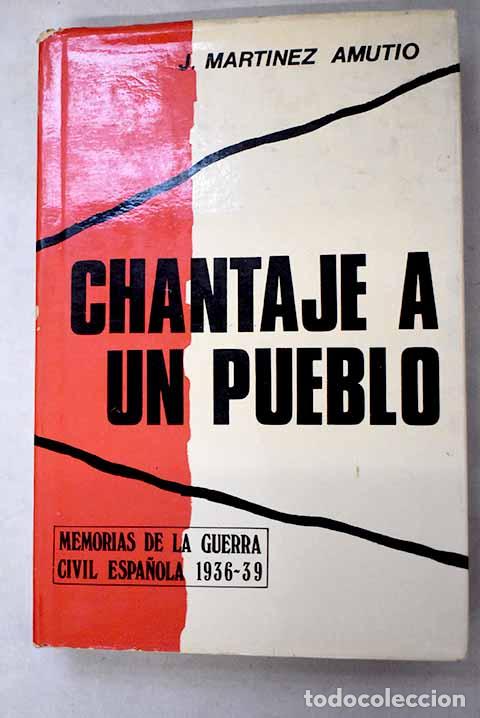 B&uuml;cher: Chantaje a un pueblo.- Martinez Amutio, Justo