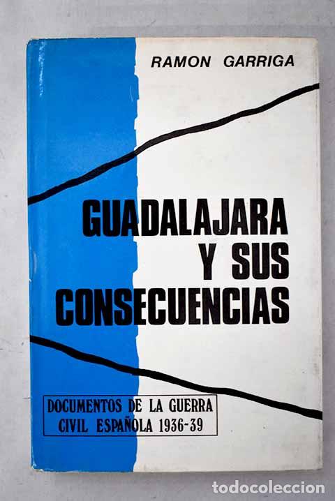 B&uuml;cher: Guadalajara y sus consecuencias.- Garriga, Ram&oacute;n