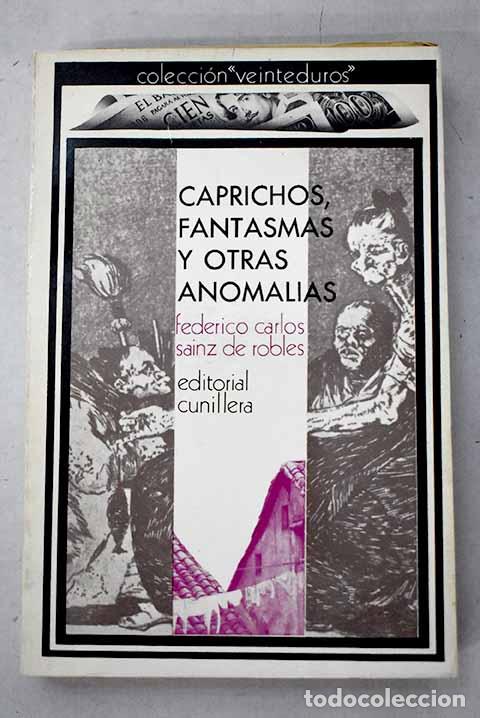 B&uuml;cher: Caprichos, fantasmas y otras anomal&iacute;as.- Sainz de Robles, Federico Carlos