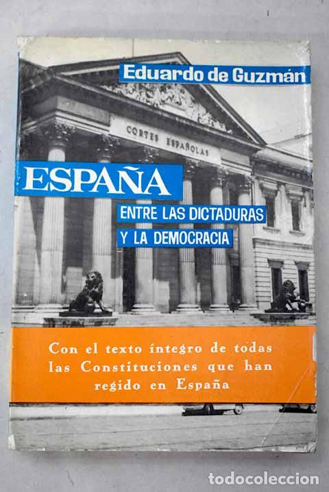 B&uuml;cher: Espa&ntilde;a, entre las dictaduras y la democracia.- Guzm&aacute;n, Eduardo de