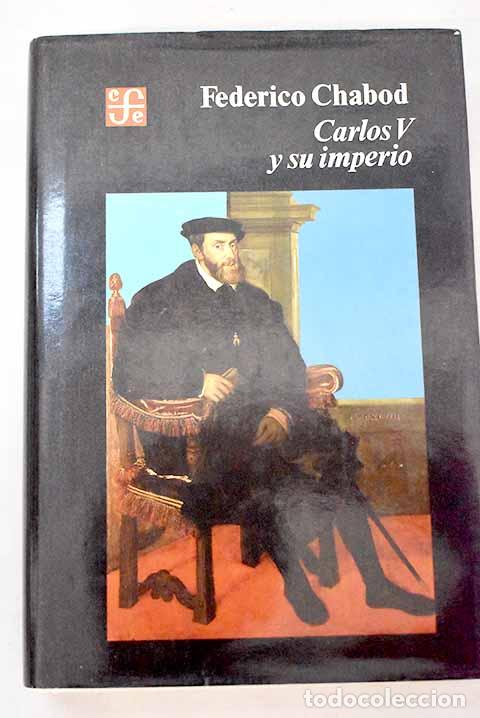 B&uuml;cher: Carlos V y su imperio.- Chabod, Federico