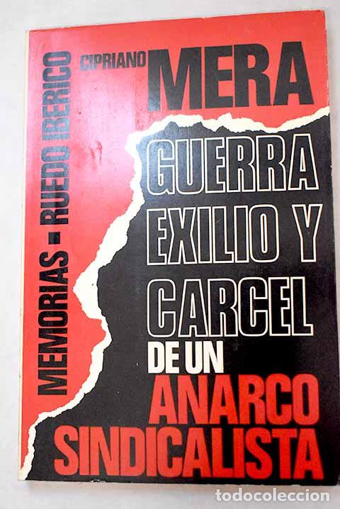 Livres: Guerra, exilio y c&aacute;rcel de un anarcosindicalista.- Mera, Cipriano