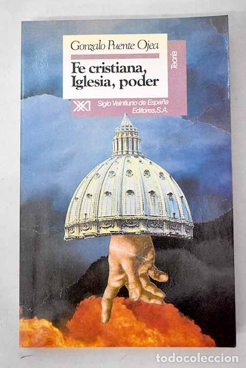 Livres: Fe cristiana, Iglesia, poder.- Puente Ojea, Gonzalo