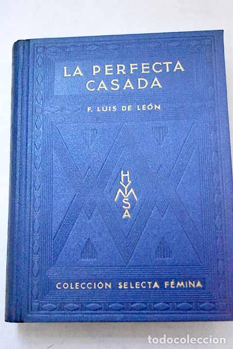 Livres: La perfecta casada: Leon, Fray Luis de.- Leon, Fray Luis de