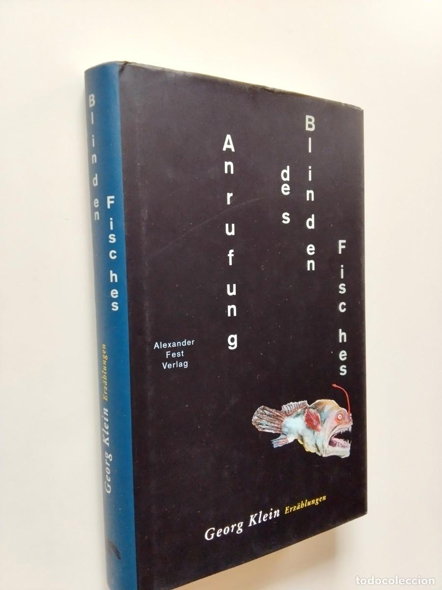 Livres: Georg Klein - Anrufung des Blinden Fisches. Erzahl&uuml;ngen