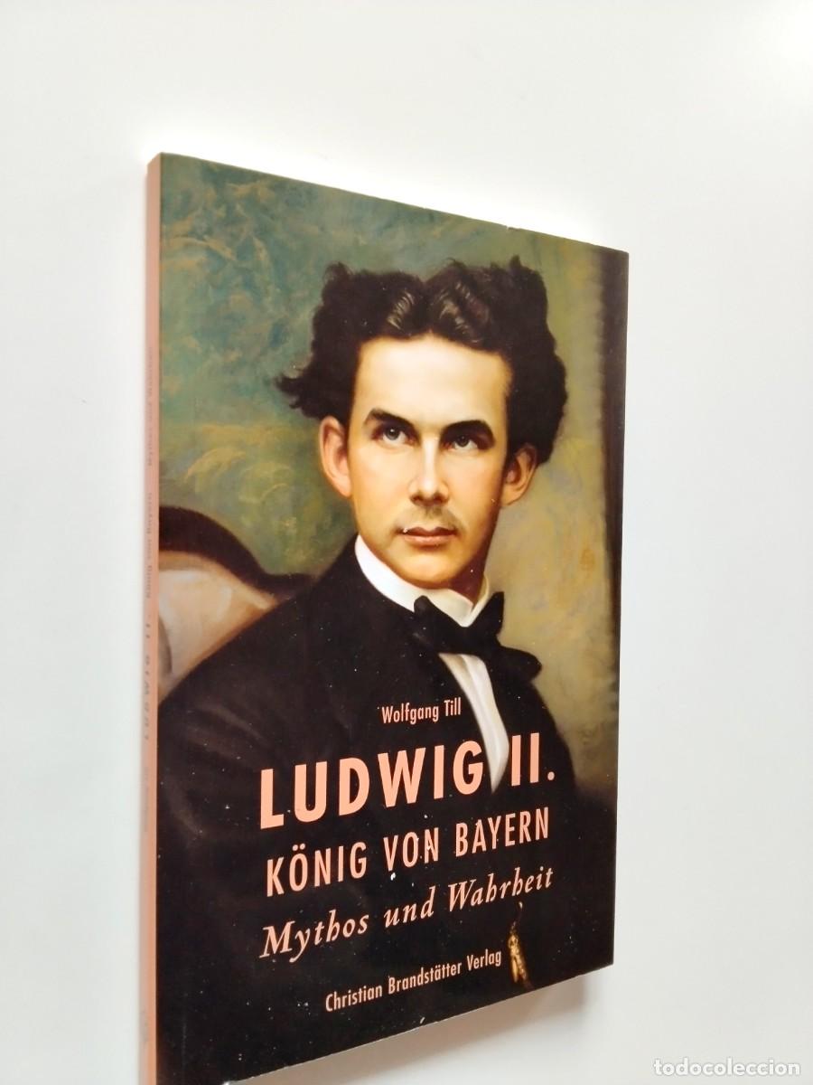 Libri di seconda mano: Wolfgang Till - Ludwig II. K&ouml;nig von Bayern. Mythos und Wahrheit