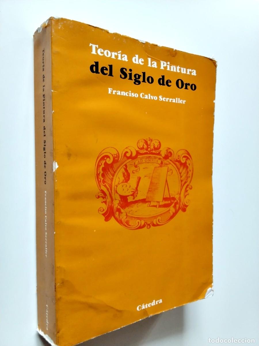 Libri di seconda mano: Francisco Calvo Serraller - Teor&iacute;a de la Pintura del Siglo de Oro