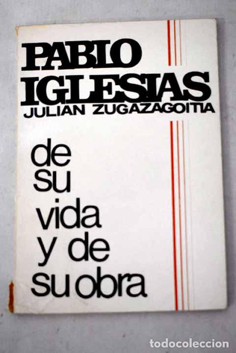Livros em segunda m&atilde;o: Pablo Iglesias: de su vida y de su obra.- Zugazagoitia, Juli&aacute;n