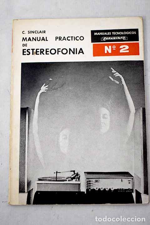 Libros: Manual pr&aacute;ctico de estereofon&iacute;a.- Sinclair, Clive