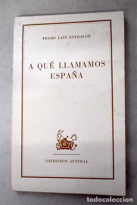 Libros: A qu&eacute; llamamos Espa&ntilde;a.- La&iacute;n Entralgo, Pedro