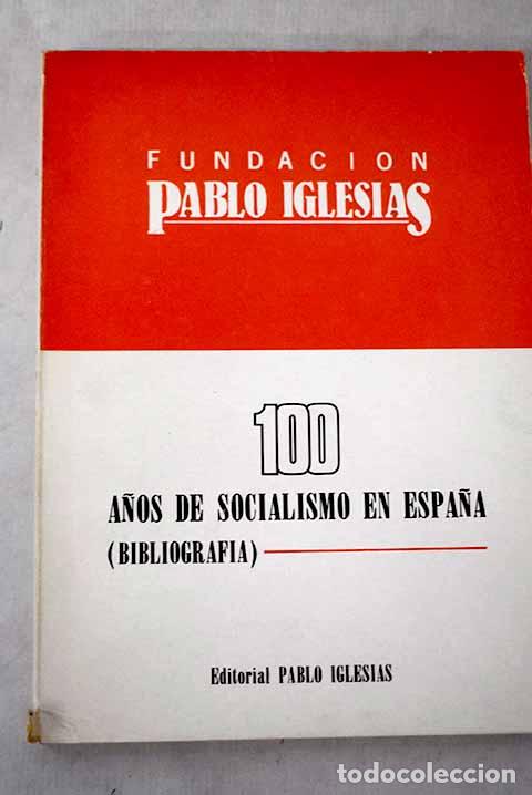 Libros: Cien a&ntilde;os de socialismo en Espa&ntilde;a: bibliograf&iacute;a
