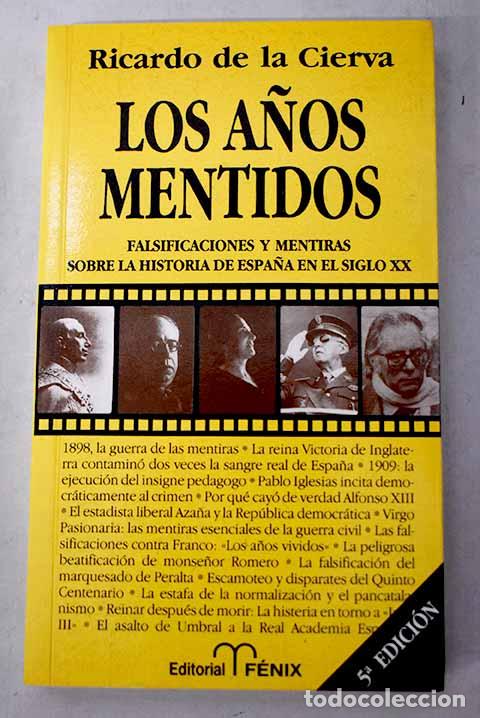 Libros: Los a&ntilde;os mentidos: Cierva, Ricardo de la.- Cierva, Ricardo de la