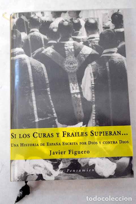 Libros: Si los curas y frailes supieran--: una historia de Espa&ntilde;a escrita por Dios y contra Dios