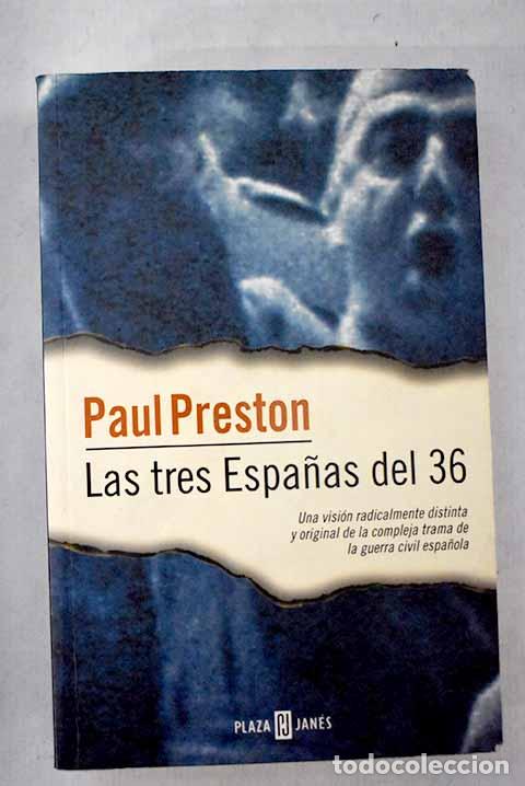 Libros: Las tres Espa&ntilde;as del 36.- Preston, Paul