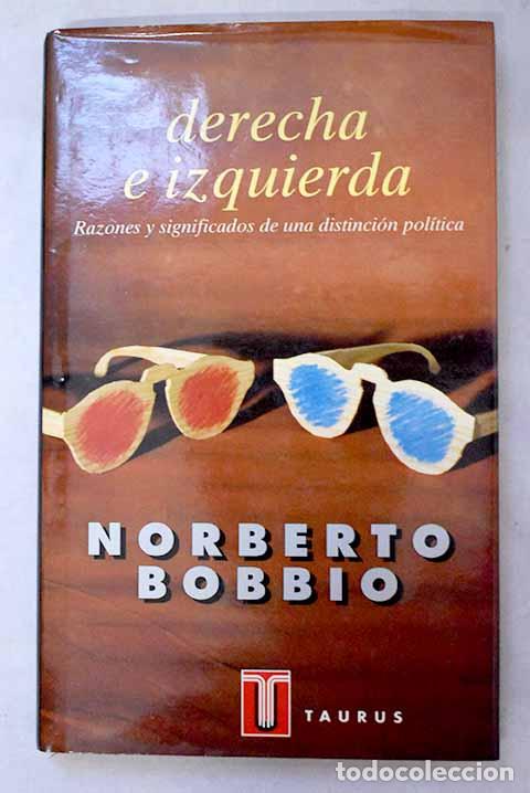 books: Derecha e izquierda: razones y significados de una distinci&oacute;n pol&iacute;tica.- Bobbio, Norberto