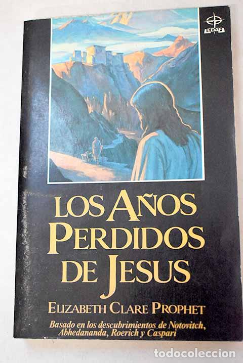 Libros: Los A&ntilde;os perdidos de Jes&uacute;s: basado en los descubrimientos de Notovitch, Abhedananda