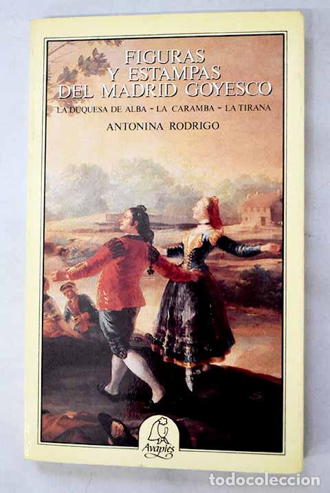 Libros: Figuras y estampas del Madrid goyesco.- Rodrigo, Antonina