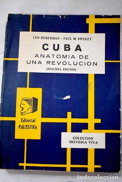 Libros: Cuba: anatom&iacute;a de una revoluci&oacute;n.- Huberman, Leo